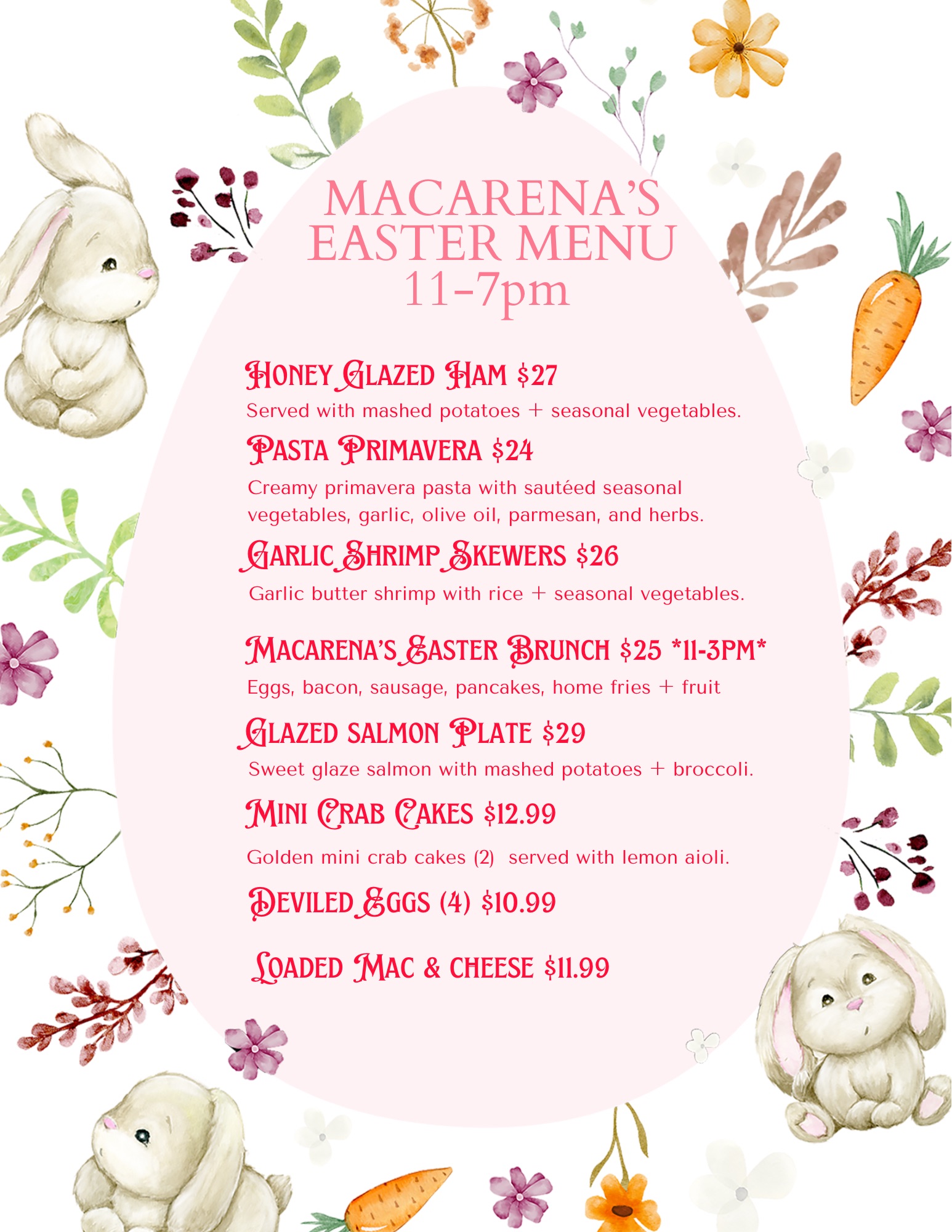 Macarena's Easter Menu 11AM-7PM — Honey Glazed Ham, Pasta Primavera, Garlic Shrimp Skewers, Easter Brunch, Glazed Salmon, Mini Crab Cakes and more